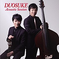 ＤＵＯＳＵＫＥ「 Ａｃｏｕｓｔｉｃ　Ｓｅｓｓｉｏｎ」