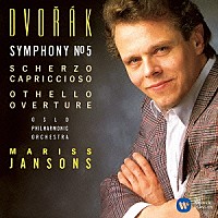 マリス・ヤンソンス「 ドヴォルザーク：交響曲　第５番　序曲「オセロ」／スケルツォ・カプリチオーソ」