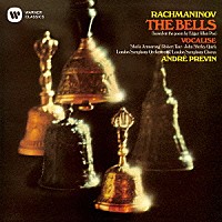 アンドレ・プレヴィン「 ラフマニノフ：合唱交響曲「鐘」　ヴォカリーズ」