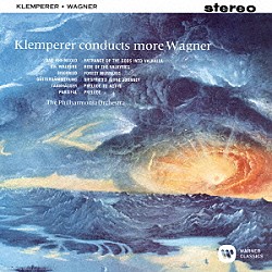 オットー・クレンペラー フィルハーモニア管弦楽団「ワーグナー：管弦楽曲集　第３集」