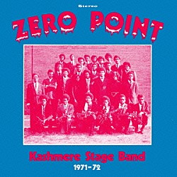 カシミア・ステージ・バンド「ゼロ・ポイント」