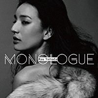 Ｒａｙ　Ｙａｍａｄａ「 ＭＯＮＯＬＯＧＵＥ」