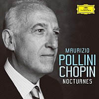 マウリツィオ・ポリーニ「 ショパン：夜想曲集（第１－１９番）」