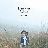 ｎｉｉｎａ「 Ｄｅｃｅｍｂｅｒ　Ｗａｌｔｚ」