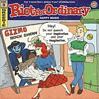 ＧＩＺＭＯ「 Ｒｉｏｔ　Ｆｏｒ　Ｏｒｄｉｎａｒｙ」