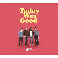 Ｓｅｕｓｓ「Ｔｏｄａｙ　Ｗａｓ　Ｇｏｏｄ」