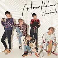 ＦｌｏｗＢａｃｋ「 ＡｆｔｅｒＲａｉｎ」