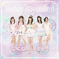 わーすた「 Ｔｈｅ　Ｗｏｒｌｄ　Ｓｔａｎｄａｒｄ」