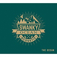 ＳＷＡＮＫＹ　ＯＣＥＡＮ　ＡＣＯＵＳＴＩＸ「 ＴＨＥ　ＯＣＥＡＮ」