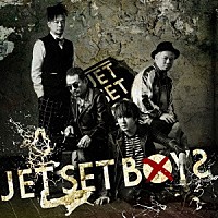 ＪＥＴ　ＳＥＴ　ＢＯＹＳ「 ＪＥＴ　ＳＥＴ　ＢＯＹＳ」