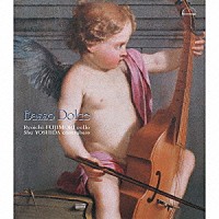 藤森亮一　吉田秀「 バッソ・ドルチェ　チェロとコントラバスのための作品集」
