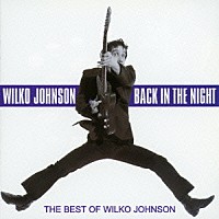 ウィルコ・ジョンソン「 バック・イン・ザ・ナイト：ザ・ベスト・オブ・ウィルコ・ジョンソン」