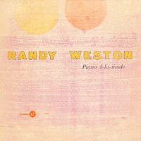 ランディ・ウェストン「 ピアノ・アラモード」