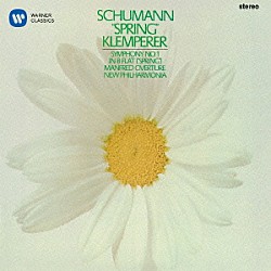 オットー・クレンペラー ニュー・フィルハーモニア管弦楽団「シューマン：交響曲　第１番「春」　「マンフレッド」序曲」