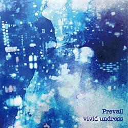 ｖｉｖｉｄ　ｕｎｄｒｅｓｓ「Ｐｒｅｖａｉｌ」