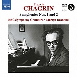 （クラシック） ＢＢＣ交響楽団 マルティン・ブラビンズ「フランシス・シャグラン：交響曲　第１番・第２番」