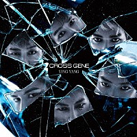 ＣＲＯＳＳ　ＧＥＮＥ「 ＹＩＮＧ　ＹＡＮＧ」