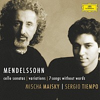 ミッシャ・マイスキー「 メンデルスゾーン：チェロ・ソナタ第１番・第２番　協奏的変奏曲／７つの無言歌」