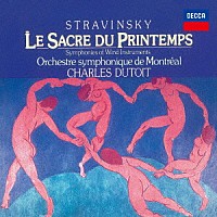 シャルル・デュトワ「 ストラヴィンスキー：バレエ≪春の祭典≫　管楽器のための交響曲」