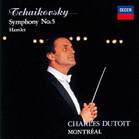 シャルル・デュトワ「 チャイコフスキー：交響曲第５番　幻想序曲≪ハムレット≫」