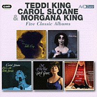 テディ・キング、キャロル・スローン、モーガナ・キング「 テディ・キング、キャロル・スローン、モーガナ・キング｜ファイヴ・クラシック・アルバムズ」