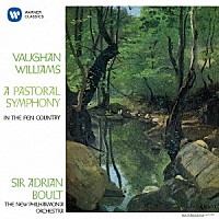 エイドリアン・ボールト「 ヴォーン・ウィリアムズ：「田園交響曲」（交響曲　第３番）　交響的印象「沼沢地方にて」」