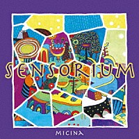 Ｍｉｃｉｎａ「 ＳＥＮＳＯＲＩＵＭ」