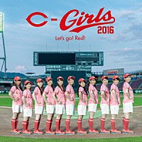 カープガールズ２０１６「 Ｌｅｔ’ｓ　ｇｏ！　Ｒｅｄ！」