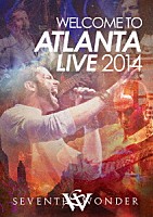 セヴンス・ワンダー「 ウェルカム・トゥ・アトランタ・ライヴ　２０１４」