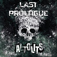 ＡＬＴＯＬＩＴＳ「 ＬＡＳＴ　ＰＲＯＬＯＧＵＥ」