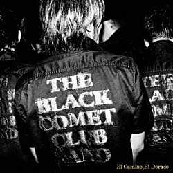 ＴＨＥ　ＢＬＡＣＫ　ＣＯＭＥＴ　ＣＬＵＢ　ＢＡＮＤ「Ｅｌ　Ｃａｍｉｎｏ，Ｅｌ　Ｄｏｒａｄｏ」