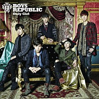 Ｂｏｙｓ　Ｒｅｐｕｂｌｉｃ「 Ｏｎｌｙ　Ｇｉｒｌ」