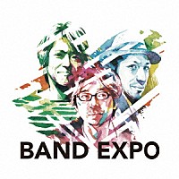 ＢＡＮＤ　ＥＸＰＯ「 ＢＡＮＤ　ＥＸＰＯ」