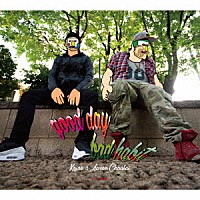 Ｋｏｊｏｅ　＆　Ａａｒｏｎ　Ｃｈｏｕｌａｉ「 ｇｏｏｄ　ｄａｙ　ｂａｄ　ｈａｂｉｔ」