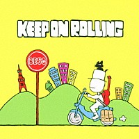 ＢＯＹＳ　ＥＮＤ　ＳＷＩＮＧ　ＧＩＲＬ「 ＫＥＥＰ　ＯＮ　ＲＯＬＬＩＮＧ」