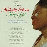 マヘリア・ジャクソン「 サイレント・ナイト－ソングス・フォー・クリスマス　＋１０ボーナストラックス」