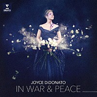 ジョイス・ディドナート「 戦争と平和の中で」