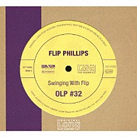 フリップ・フィリップス「 オリジナル・ロング・プレイ・アルバムズ～スウィンギング・ウィズ・フリップ・フィリップス」