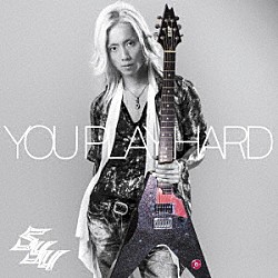 ＳＹＵ「ＹＯＵ　ＰＬＡＹ　ＨＡＲＤ」