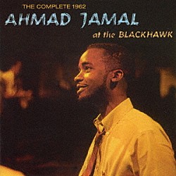 アーマッド・ジャマル「ザ・コンプリート１９６２アーマッド・ジャマル・アット・ザ・ブラックホーク」