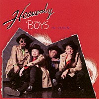 ＨＥＡＶＥＮＬＹ　ＢＯＹＳ「 ヘヴンリーボーイズがやって来た」