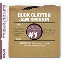 バック・クレイトン・ジャム・セッション「 オリジナル・ロング・プレイ・アルバムズ～　ハウ・ハイ・ザ・ファイ」