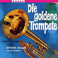 ウェルナー・ミューラー・オーケストラ「 ゴールデン・トランペット」