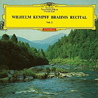 ヴィルヘルム・ケンプ「 ブラームス：３つの間奏曲　６つの小品／４つの小品」