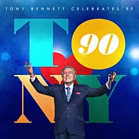 トニー・ベネット 「ザ・ベスト・イズ・イェット・トゥ・カム　トニー・ベネット９０歳を祝う」
