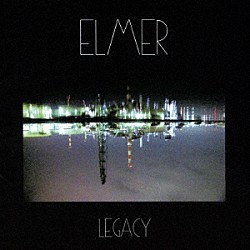 ＥＬＭＥＲ「ＬＥＧＡＣＹ」