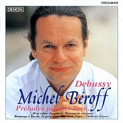 ミシェル・ベロフ「ＵＨＱＣＤ　ＤＥＮＯＮ　Ｃｌａｓｓｉｃｓ　ＢＥＳＴ　ドビュッシー：ピアノ作品集　前奏曲集第１巻、子供の領分、他」