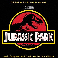 ジョン・ウィリアムス「ジュラシック・パーク　オリジナル・サウンドトラック」