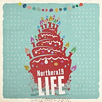 Ｎｏｒｔｈｅｒｎ１９「 ＬＩＦＥ」