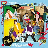 Ｂｌｏｃｋ　Ｂ「 ＹＥＳＴＥＲＤＡＹ」